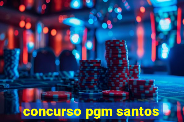 concurso pgm santos